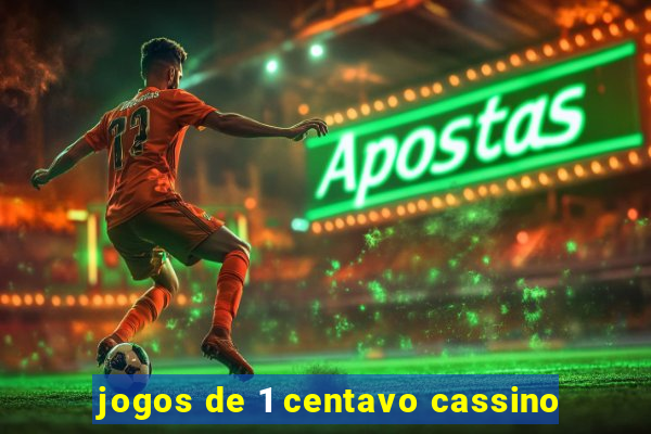 jogos de 1 centavo cassino